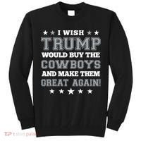 I Wish Trump And Make The Cowboys Great Again Tall Sweatshirt thumb 0