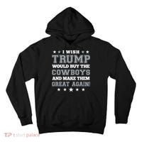 I Wish Trump And Make The Cowboys Great Again Tall Hoodie thumb 0