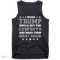 I Wish Trump And Make The Cowboys Great Again Tank Top thumb 0