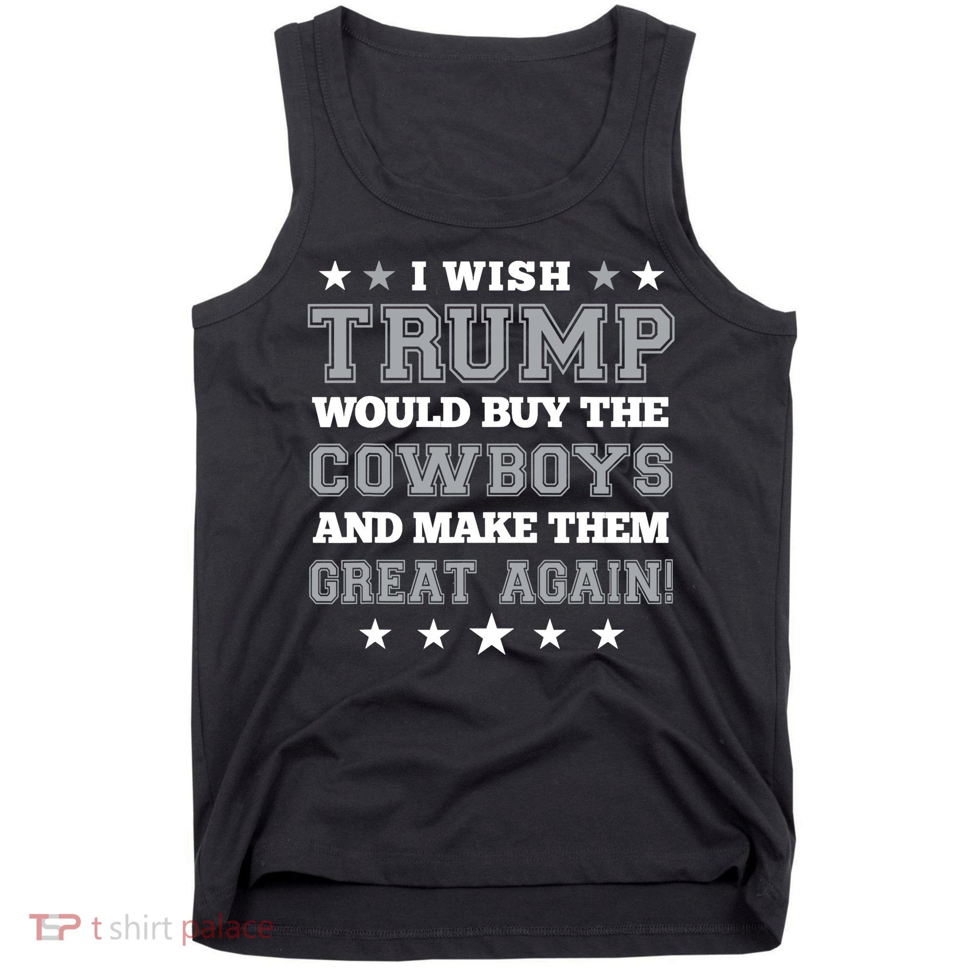 I Wish Trump And Make The Cowboys Great Again Tank Top
