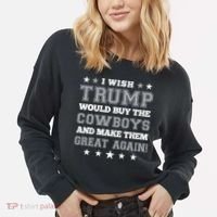 I Wish Trump And Make The Cowboys Great Again Cropped Pullover Crew thumb 2