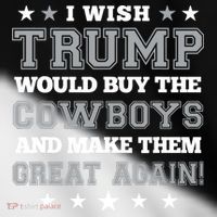 I Wish Trump And Make The Cowboys Great Again Toddler Fine Jersey T-Shirt thumb 2