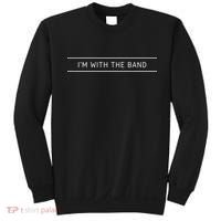 I'm With The Band Funny Sweatshirt thumb 0