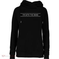 I'm With The Band Funny Womens Funnel Neck Pullover Hood thumb 0