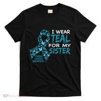 I Wear Teal For My Sister Ovarian Cancer Awareness T-Shirt thumb 0