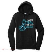 I Wear Teal For My Sister Ovarian Cancer Awareness Women's Hoodie thumb 0