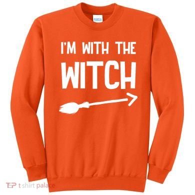 I'm With The Witch Sweatshirt
