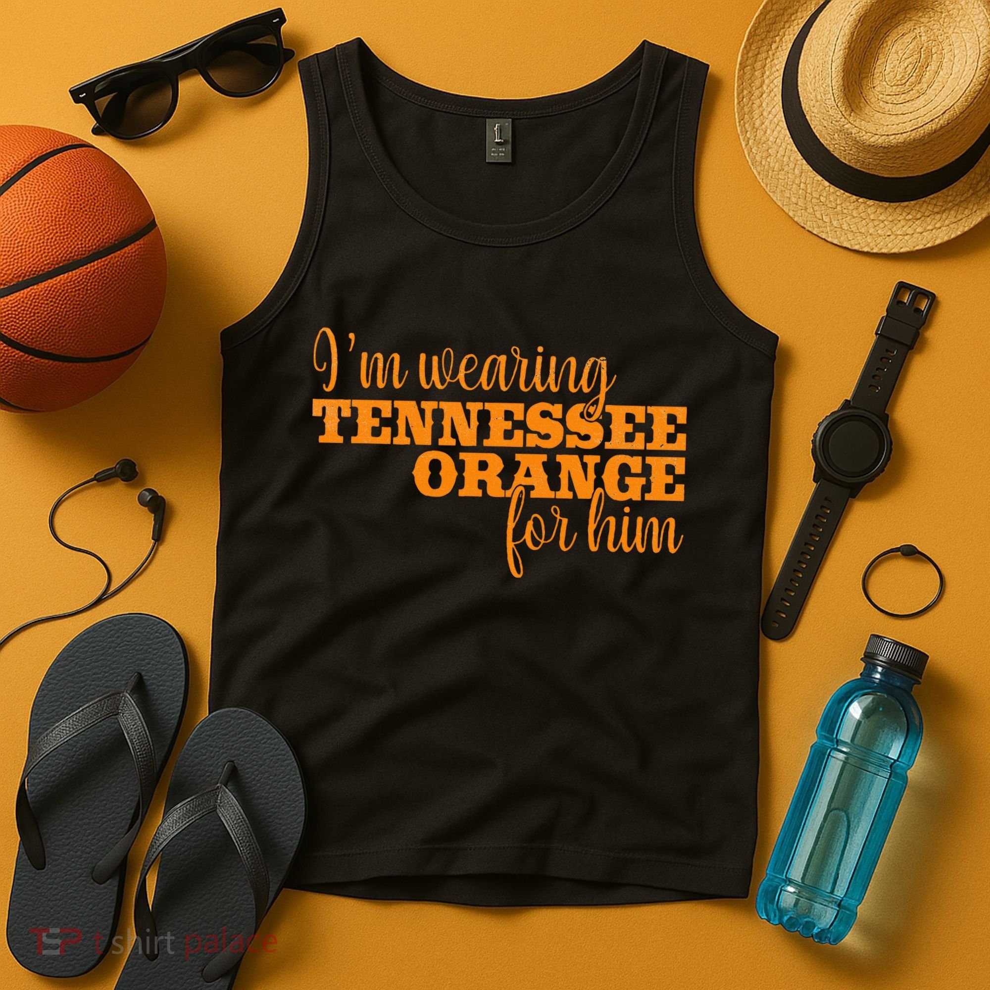 IM Wearing Tennessee Orange For Him Tn Orange Tank Top
