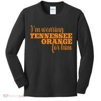 IM Wearing Tennessee Orange For Him Tn Orange Kids Long Sleeve Shirt thumb 0