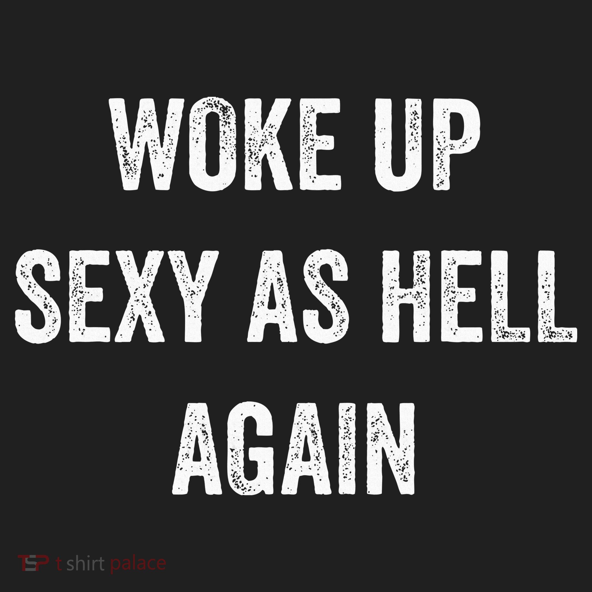 I Woke Up Sexy As Hell Again Funny Sarcastic Women Saying Tumbler