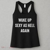 I Woke Up Sexy As Hell Again Funny Sarcastic Women Saying Women's Tank Top thumb 3