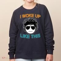 I Woke Up Like This Funny Emoji Smile Cool Face Women's Sweatshirt thumb 0