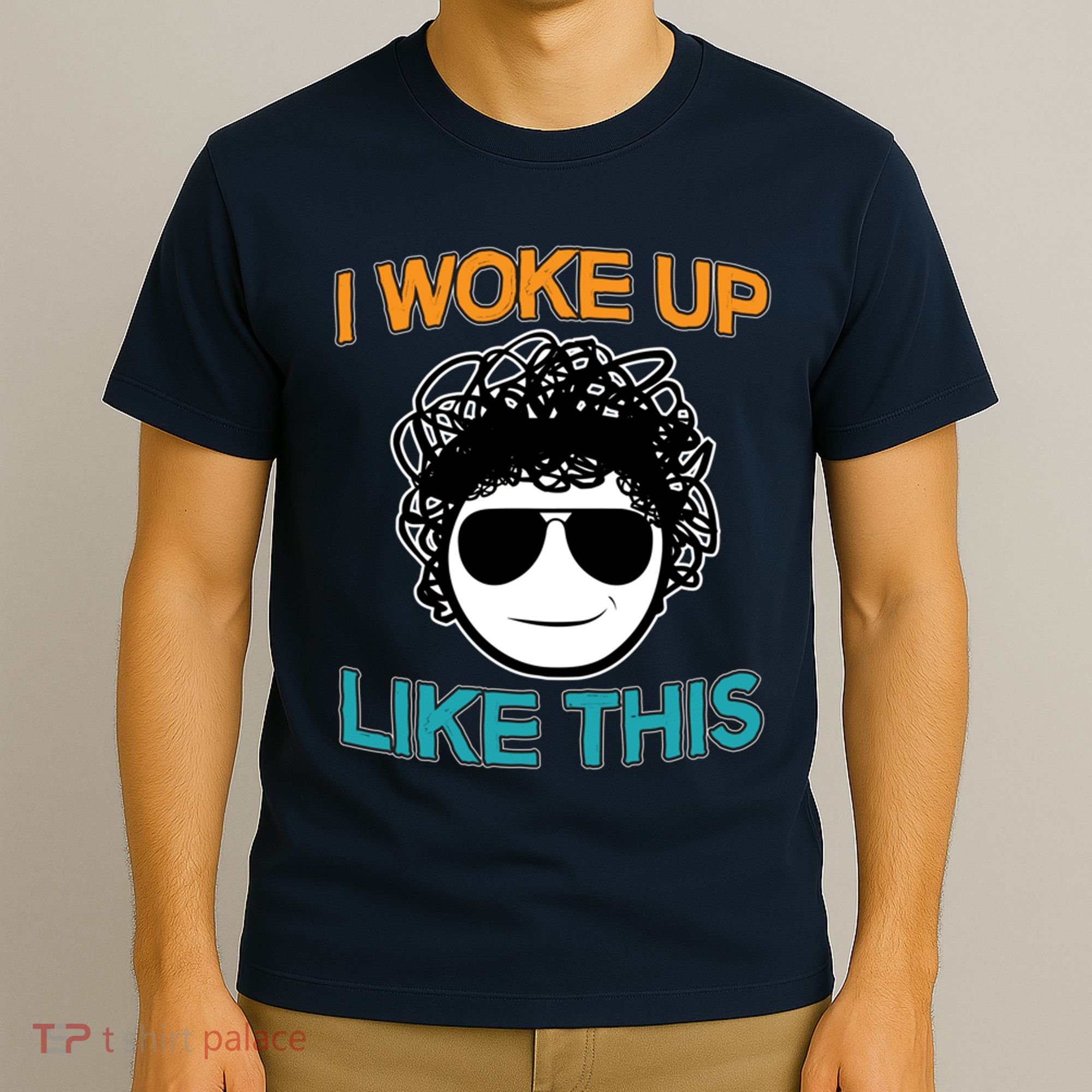 I Woke Up Like This Funny Emoji Smile Cool Face T-Shirt