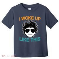 I Woke Up Like This Funny Emoji Smile Cool Face Toddler T-Shirt thumb 0
