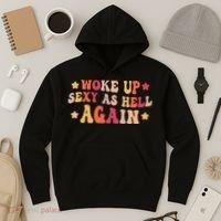 I Woke Up Sexy As Hell Again Funny Sarcastic  Saying Hoodie thumb 3