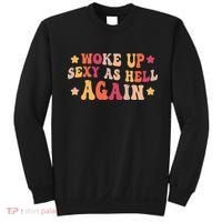 I Woke Up Sexy As Hell Again Funny Sarcastic  Saying Sweatshirt thumb 0