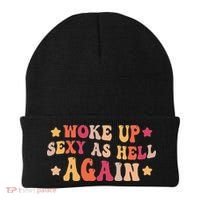 I Woke Up Sexy As Hell Again Funny Sarcastic  Saying Beanie thumb 0