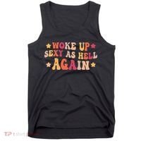 I Woke Up Sexy As Hell Again Funny Sarcastic  Saying Tank Top thumb 0