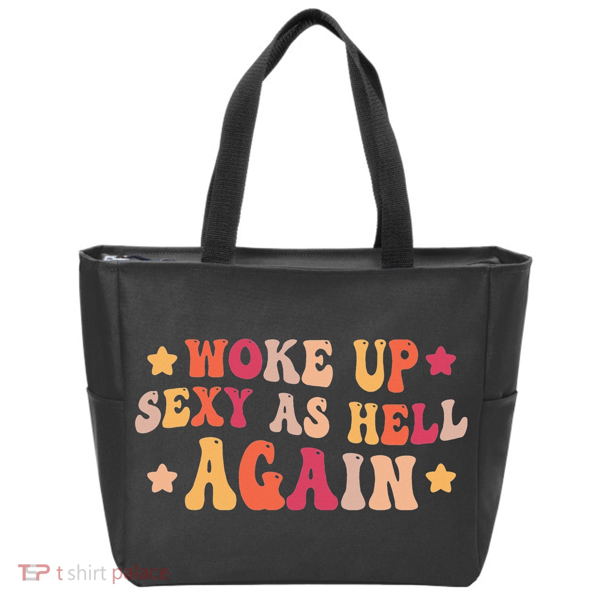 I Woke Up Sexy As Hell Again Funny Sarcastic  Saying Tote Bag