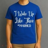 I Woke Up Like This Married Gift T-Shirt thumb 3