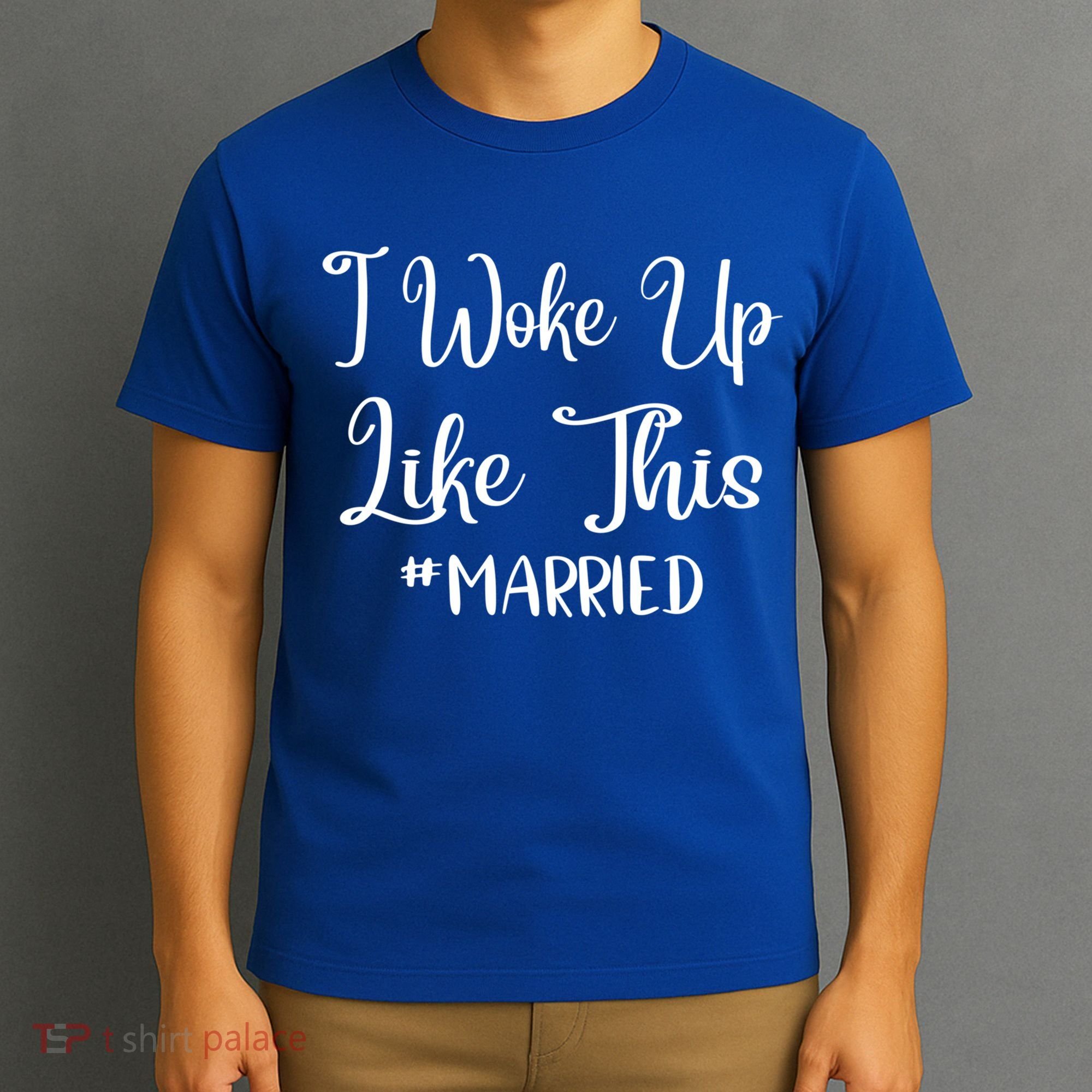 I Woke Up Like This Married Gift T-Shirt