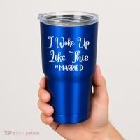 I Woke Up Like This Married Gift Tumbler thumb 2