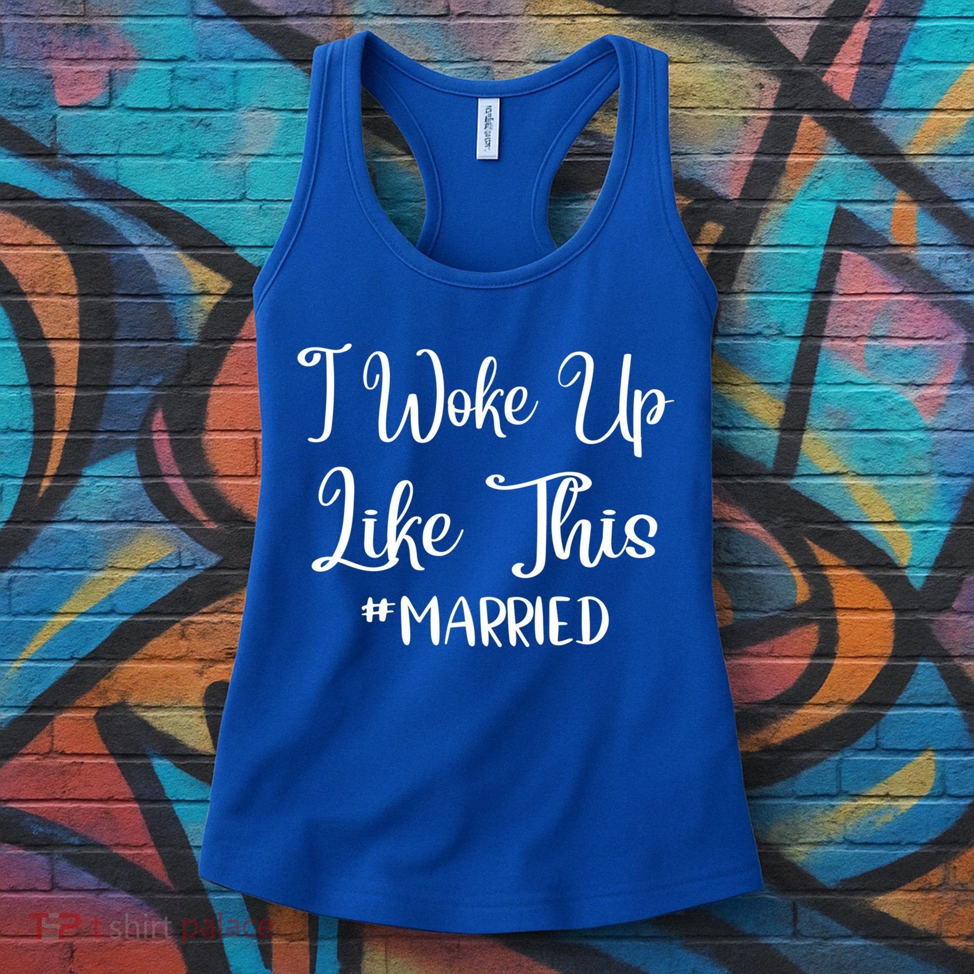 I Woke Up Like This Married Gift Women's Tank Top