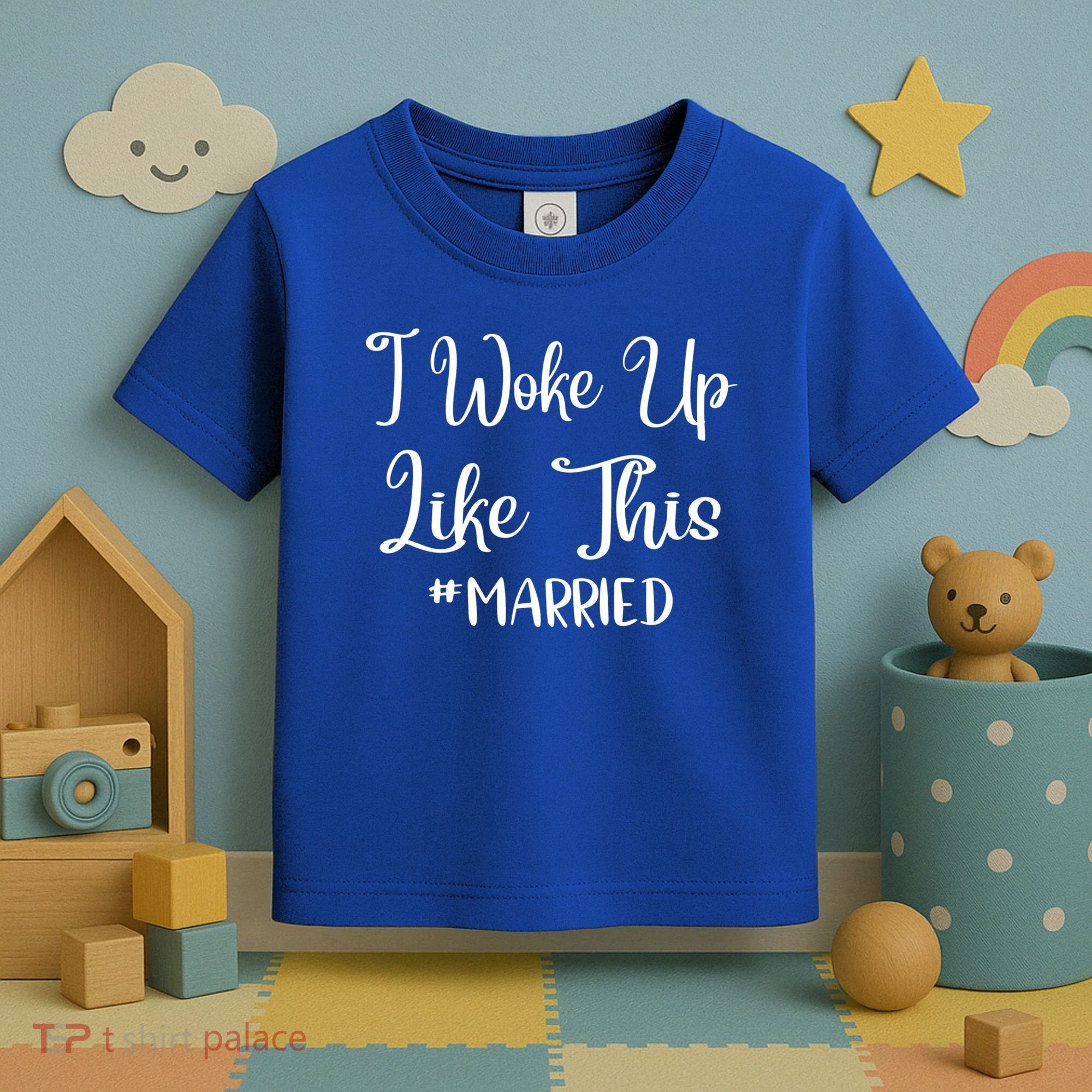 I Woke Up Like This Married Gift Toddler T-Shirt