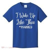 I Woke Up Like This Married Gift Kids T-Shirt thumb 0