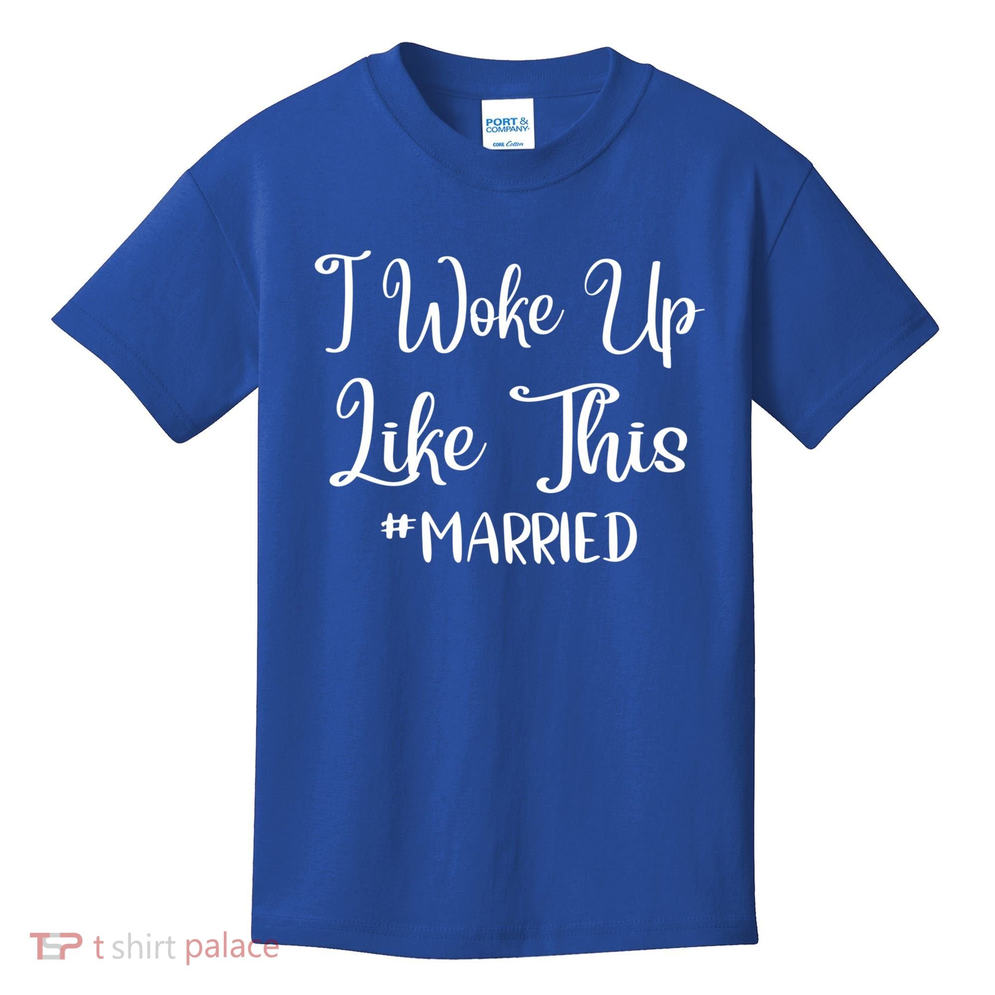 I Woke Up Like This Married Gift Kids T-Shirt