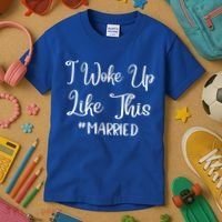 I Woke Up Like This Married Gift Kids T-Shirt thumb 3