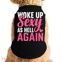 I Woke Up Sexy As Hell Again Doggie Tank thumb 0