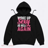 I Woke Up Sexy As Hell Again Hoodie thumb 0