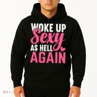 I Woke Up Sexy As Hell Again Hoodie thumb 2
