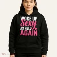 I Woke Up Sexy As Hell Again Hoodie thumb 5