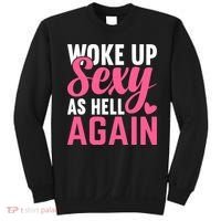 I Woke Up Sexy As Hell Again Sweatshirt thumb 0