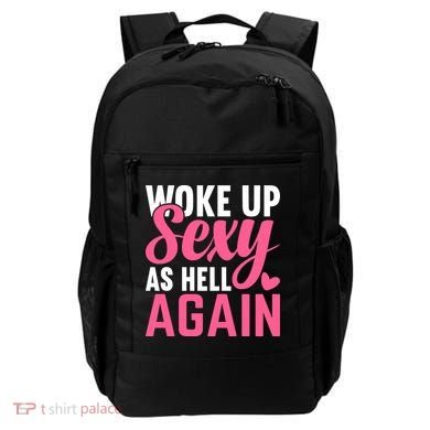 I Woke Up Sexy As Hell Again Backpack