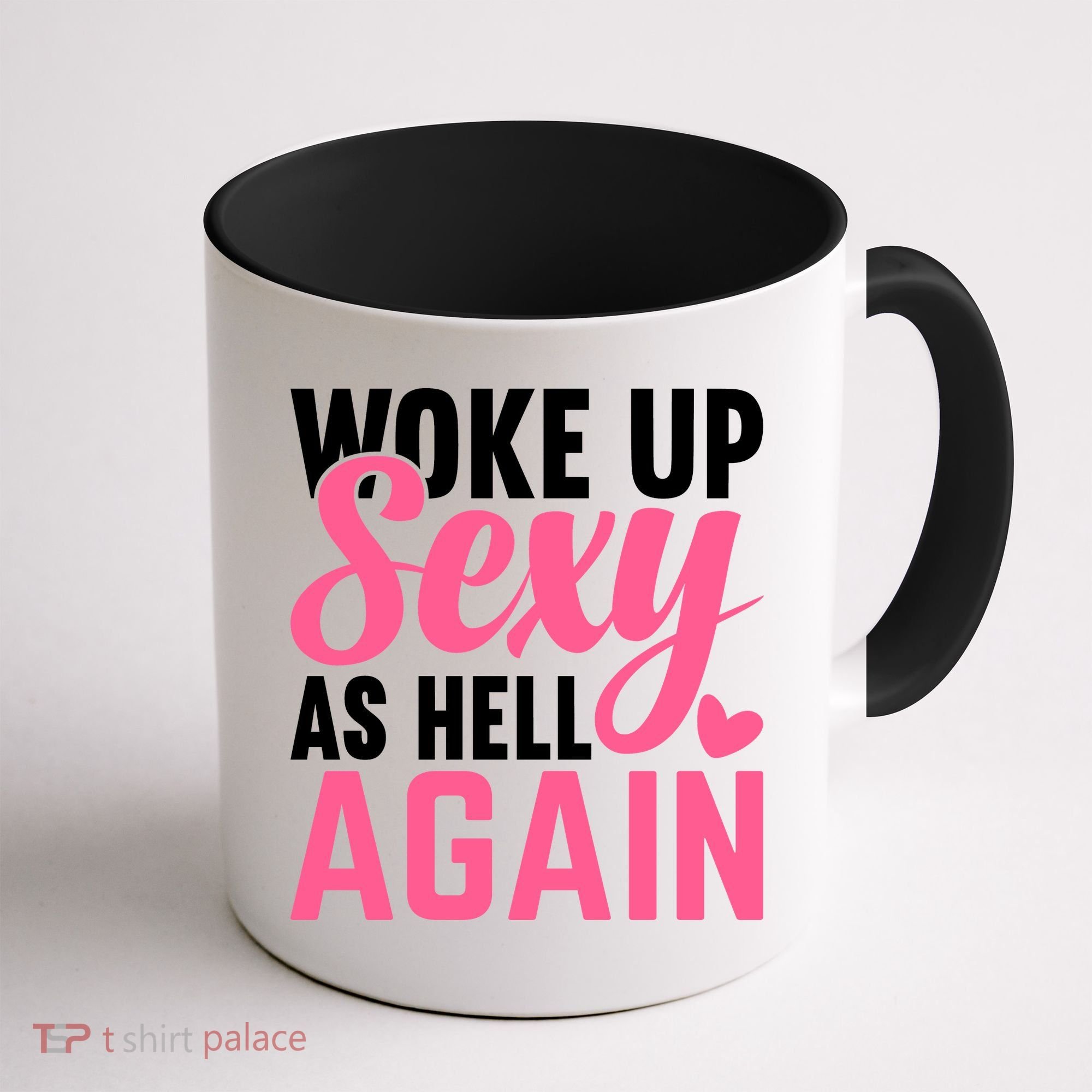 I Woke Up Sexy As Hell Again Coffee Mug