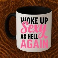 I Woke Up Sexy As Hell Again Coffee Mug thumb 2