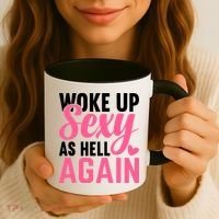 I Woke Up Sexy As Hell Again Coffee Mug thumb 3