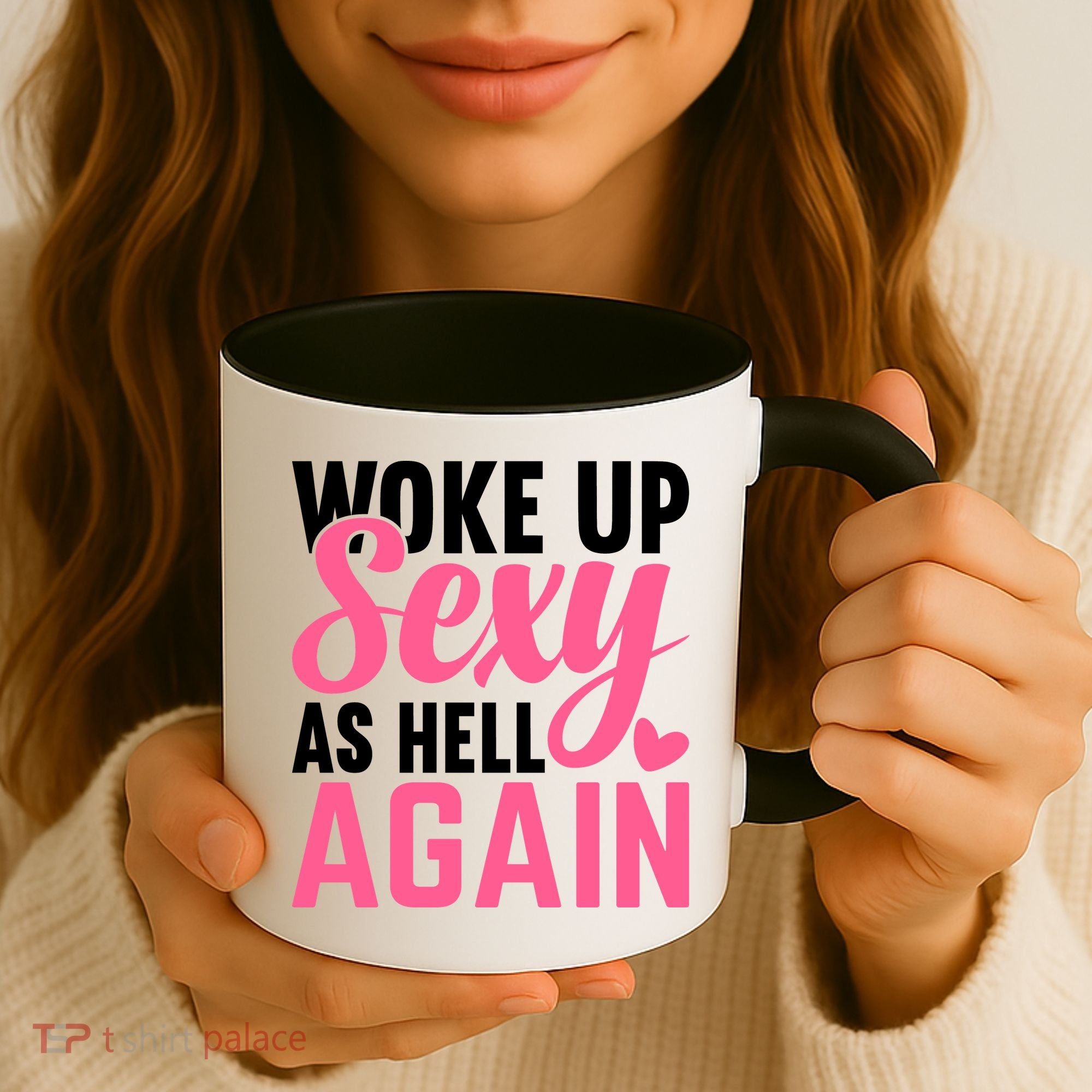 I Woke Up Sexy As Hell Again Coffee Mug