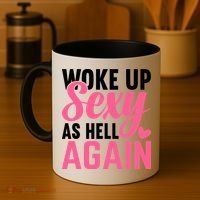 I Woke Up Sexy As Hell Again Coffee Mug thumb 4