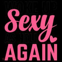 I Woke Up Sexy As Hell Again Coffee Mug thumb 5
