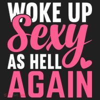 I Woke Up Sexy As Hell Again Tumbler thumb 3