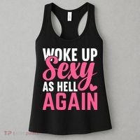 I Woke Up Sexy As Hell Again Women's Tank Top thumb 3