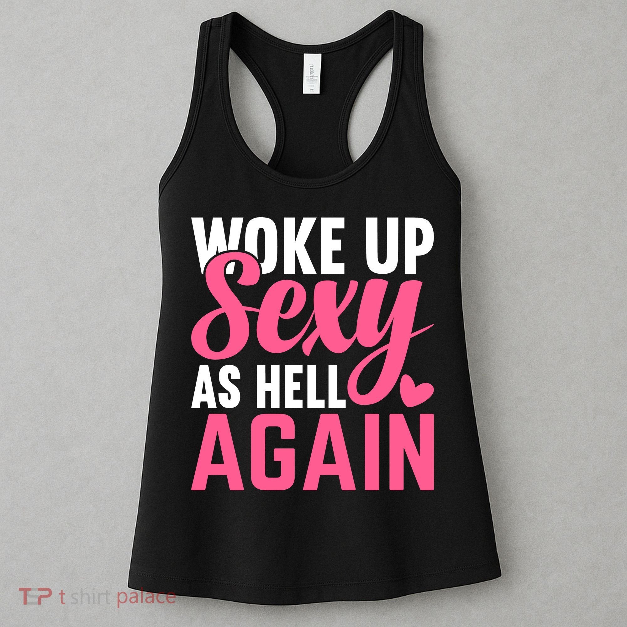 I Woke Up Sexy As Hell Again Women's Tank Top
