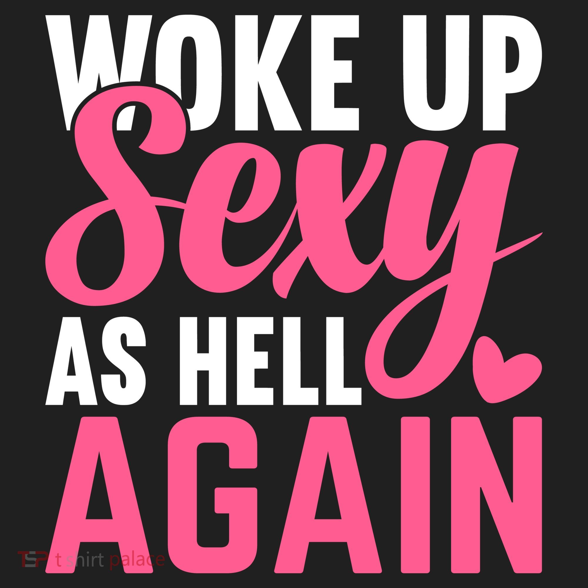 I Woke Up Sexy As Hell Again Hat