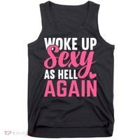 I Woke Up Sexy As Hell Again Tank Top thumb 0