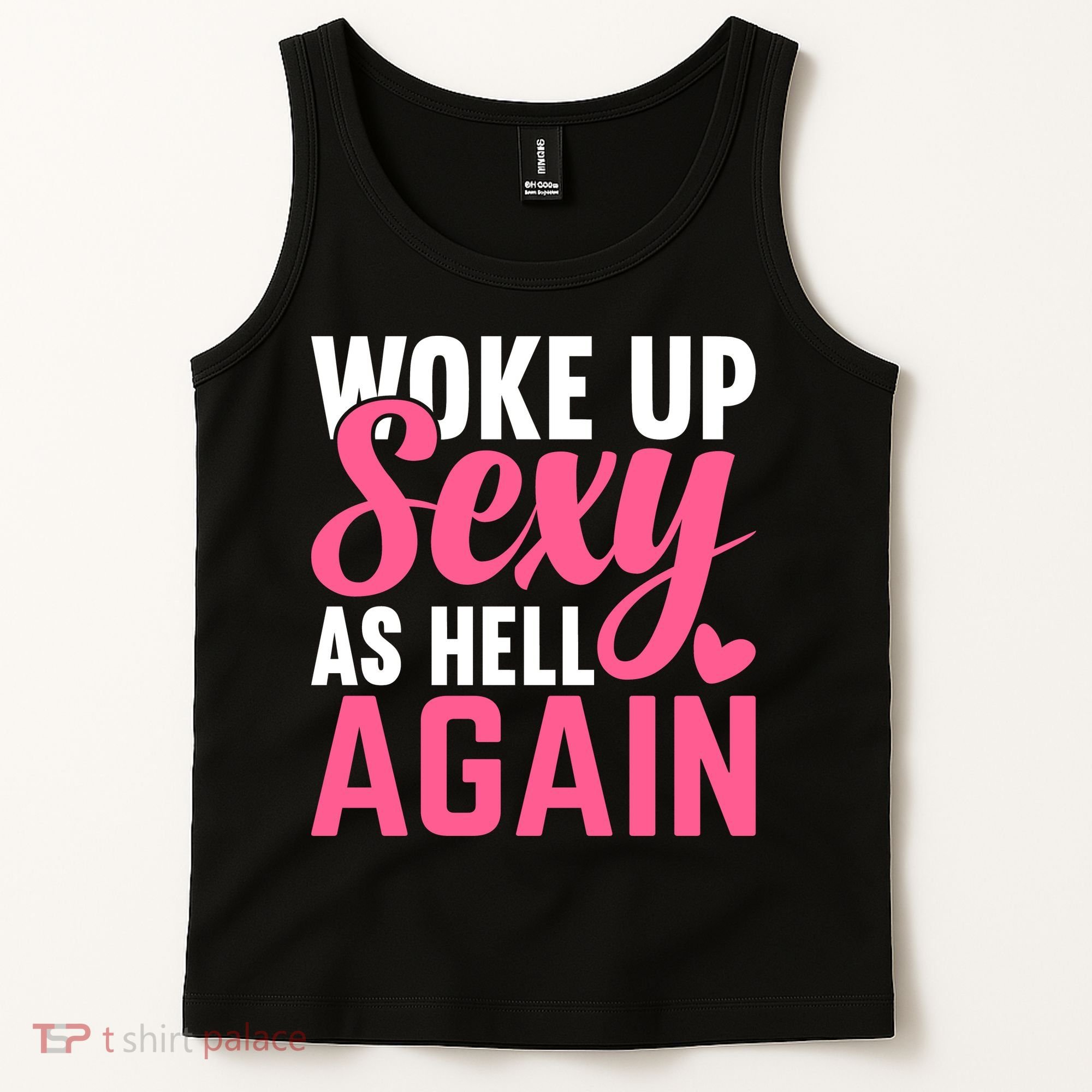 I Woke Up Sexy As Hell Again Tank Top
