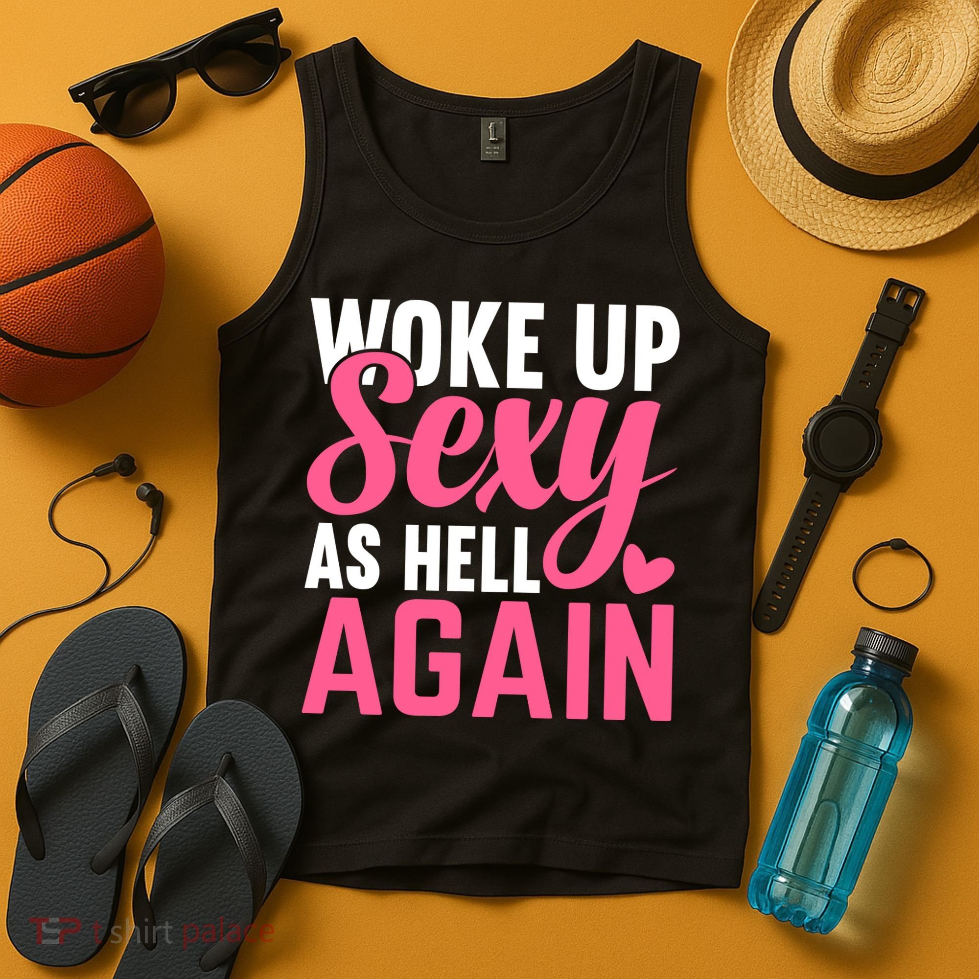 I Woke Up Sexy As Hell Again Tank Top